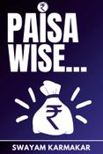 Paisa Wise : 100 Money Lies You Still Believe