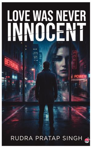 Love was Never Innocent