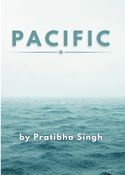 PACIFIC: by Pratibha Singh