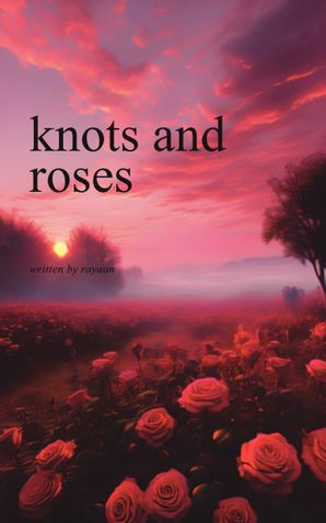 knots and roses