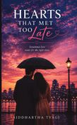 Hearts That Met Too Late: A Story About Love, Timing, and Second Chances