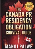 THE CANADA PR RESIDENCY OBLIGATION SURVIVAL GUIDE