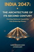 India 2047: The Architecture of Its Second Century