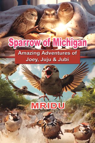 Sparrows Of Michigan - Amazing Adventures Of Joey, Juju & Jubi