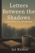 Letters Between The Shadows