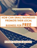 HOW CAN SMALL BUSINESS PROMOTE THEIR LOCAL BUSINESS FOR FREE