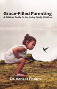 Grace-Filled Parenting: A Biblical Guide to Nurturing Godly Children