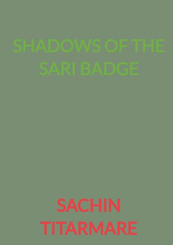 SHADOWS OF THE SARI BADGE