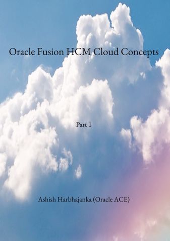 Oracle Fusion HCM Cloud Concepts - Part 1