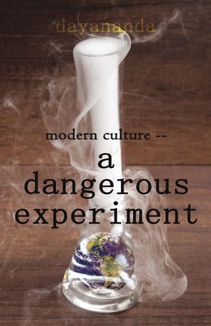 Modern Culture--A Dangerous Experiment