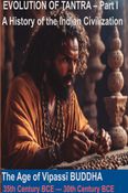 The Evolution of Tantra I (Age of Vipassi Buddha)