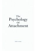 The psychology of attachment