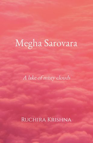 Megha Sarovara- A lake of misty clouds