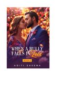 WHEN A BULLY FALLS IN LOVE- BOOK 2