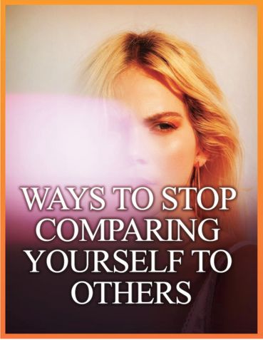 Ways To Stop Comparing Yourself To Others