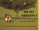 Oh My Gravity : The Curious Twins series