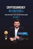 Cryptocurrency in a Nutshell: Unlocking the Decentralized Volume 2