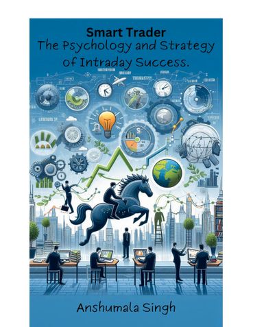 Smart Trader: The Psychology and Strategy of Intraday Success.