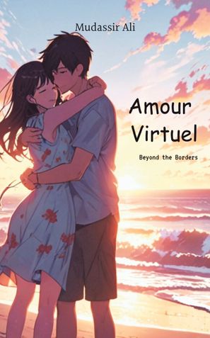 Amour Virtuel - Beyond the Borders