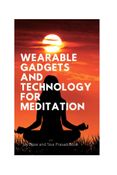 Wearable Gadgets and Technology for Meditation