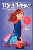Mind Reader - The Teenage Years: Book 5 - Truth Time (Mind Reader The Teenage Years)