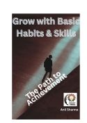 Grow with Basic Habits & Skills: The Path to Achievement