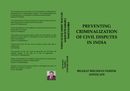 PREVENTING CRIMINALIZATION OF CIVIL DISPUTES IN INDIA