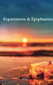 Experiences And Epiphanies