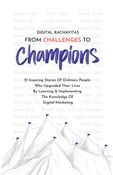 Digital Rachayitas : From Challenges To Champions Vol 1