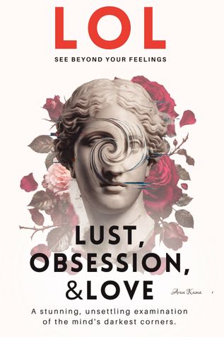 LOL: Lust, Obsession & Love