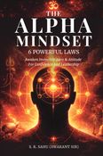 THE ALPHA MINDSET- 6 POWERFUL LAWS