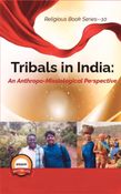 Tribals in India: An Anthropo-Missiological Perspective