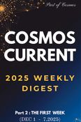 COSMOS CURRENT: 2025 WEEKLY DIGEST