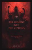 The Descent Into The Shadows
