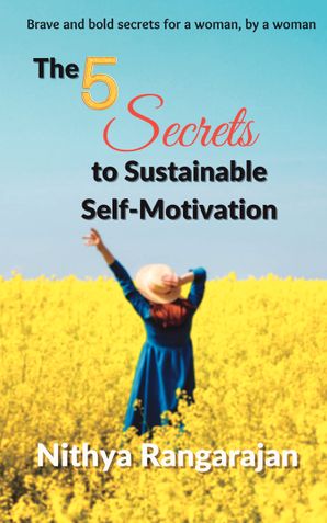 The 5 Secrets to Sustainable Self-Motivation