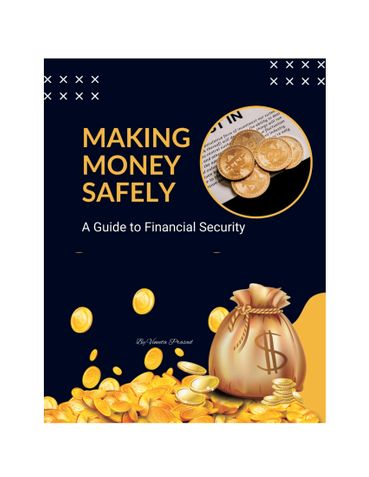Making Money Safely: A Guide to Financial Security