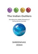 The Indian Outliers - Decoding the Hidden Blueprint of Extraordinary Success