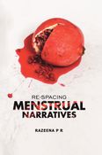 Re-Spacing Menstrual Narratives