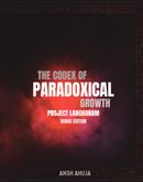 THE CODEX OF PARADOXICAL GROWTH