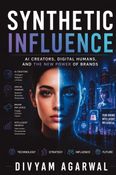 Synthetic Influence: AI Creators, Digital Humans, and the New Power of Brands