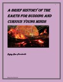 A brief history of the  earth for budding and  curious young minds