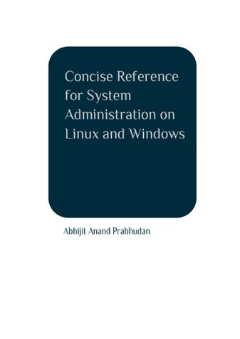 Concise Reference for System Administration on Linux and Windows