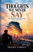 THE THOUGHTS WE NEVER SAY