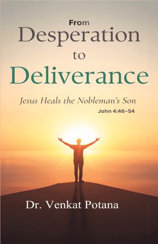 From Desperation to Deliverance: Jesus Heals the Nobleman’s Son John 4:46–54