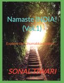 Namaste INDIA! (Vol.1) Explore the Ghumakkad within....