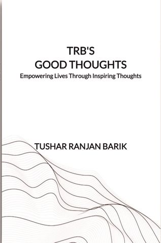 TRB’s Good Thoughts: Empowering Lives Through Inspiring Thoughts