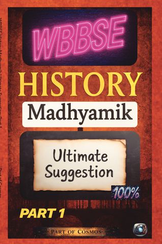 WBBSE History Madhyamik Ultimate Suggestion: Part 1