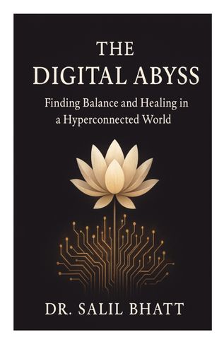 THE DIGITAL ABYSS-Finding Balance and Healing in a Hyper-connected World