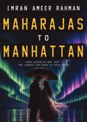 MAHARAJAS TO MANHATTAN