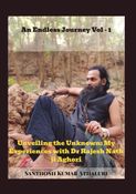 An Endless Journey Vol -1, Unveiling the Unknown: My experience with Dr Rajesh nath ji Aghori